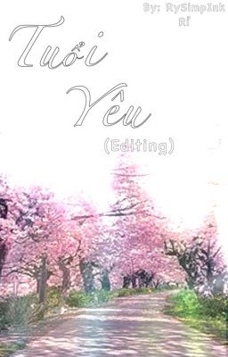 Tuổi Yêu (Editing)