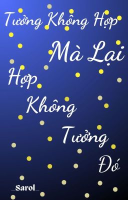 Tưởng Không Hợp Mà Lại Hợp Không Tưởng Đó