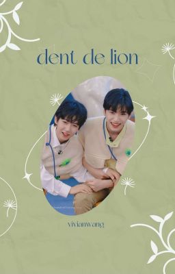 [Tường Lâm] Dent-de-lion