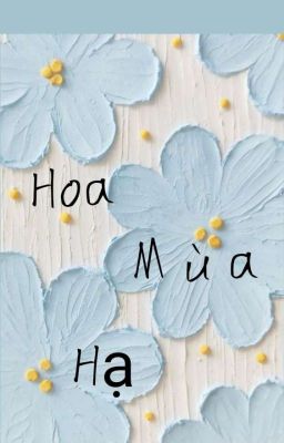 [ Tường Lâm] Hoa mùa hạ