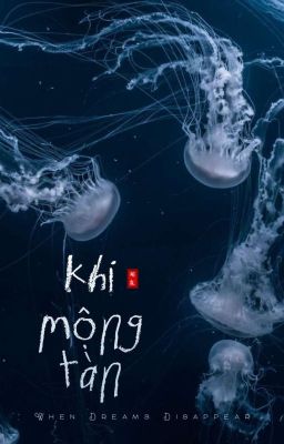 [Tường Lâm/翔霖] Khi Mộng Tàn