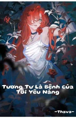 Tương Tư Là Bệnh Của Tôi Yêu Nàng (Tập Truyện)