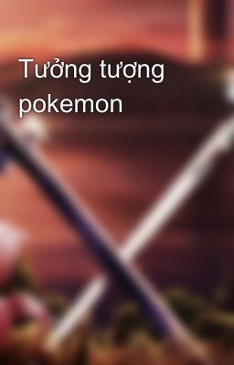 Tưởng tượng pokemon