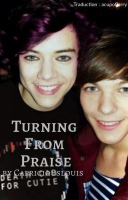 Turning From Praise [Traduction - Larry Stylinson - Terminée]