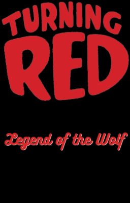 Turning Red: Legend of the Wolf (Turning Red X Male Reader)