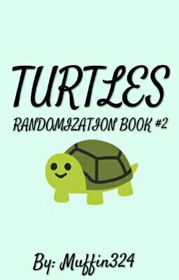 ♡TURTLES♡ - Randomization Book #2