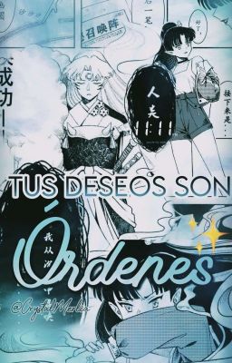 • Tus deseos son órdenes •