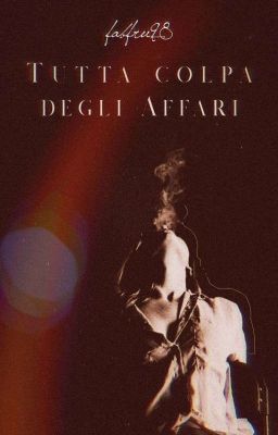 Tutta colpa degli Affari [COMPLETA]