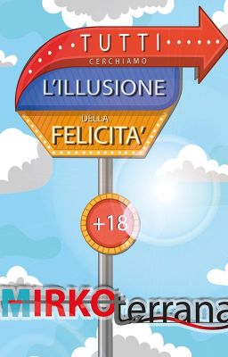 tutti cerchiamo illusione della felicità