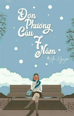 [Tùy bút] Đơn phương cậu 7 năm [Liệu cậu có biết ?] _ Trà [Full]