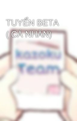 TUYỂN BETA ( CÁ NHÂN) 