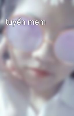 tuyển mem 