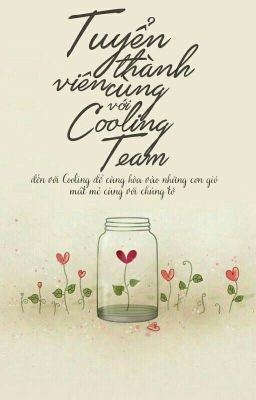 ~ Tuyển mem cùng Cooling team ~