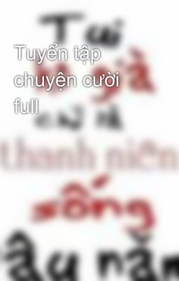 Tuyển tập chuyện cười full