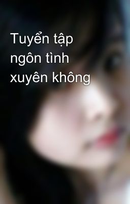 Tuyển tập ngôn tình xuyên không