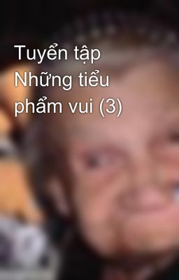 Tuyển tập Những tiểu phẩm vui (3)