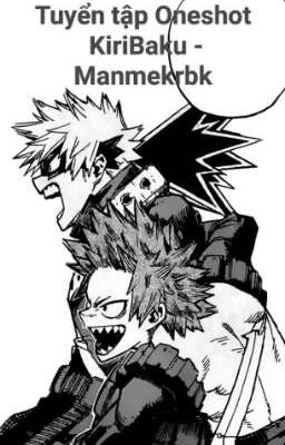 [Tuyển tập Oneshot FanFic - KiriBaku] Kirishima Eijirou × Bakugou Katsuki 