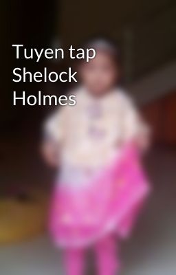 Tuyen tap Shelock Holmes