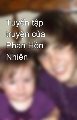 Tuyển tập truyện của Phan Hồn Nhiên