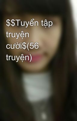 $$Tuyển tập truyện cười$(56 truyện)