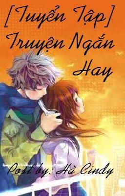 [Tuyển Tập] Truyện ngắn hay