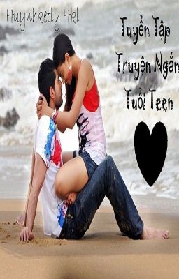 Tuyển Tập Truyện Ngắn Tuổi Teen