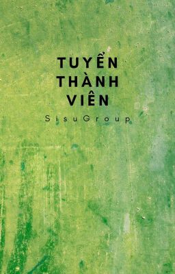 TUYỂN THÀNH VIÊN - Sisu Group