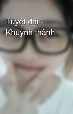 Tuyệt đại - Khuynh thành