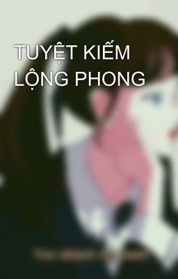 TUYỆT KIẾM LỘNG PHONG