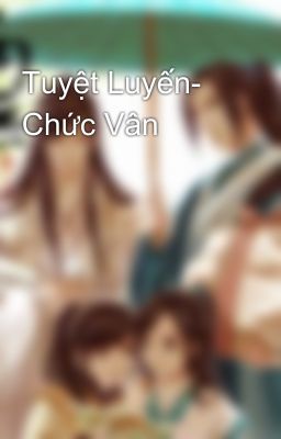 Tuyệt Luyến- Chức Vân