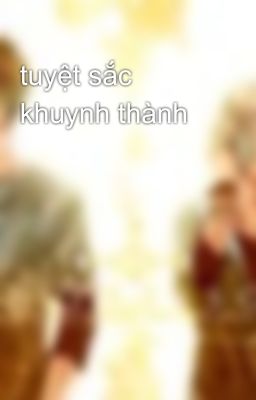 tuyệt sắc khuynh thành