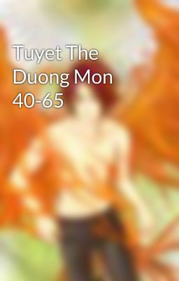 Tuyet The Duong Mon 40-65