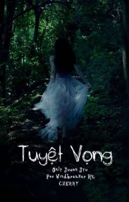 TUYỆT VỌNG | JUWON RYU