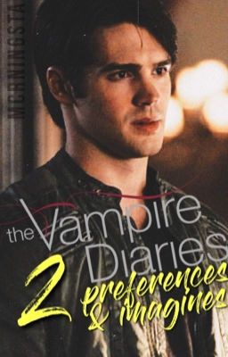 TVD Preferences & Imagines 2