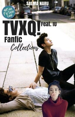 TVXQ! Feat. IU Fanfic_Collections_