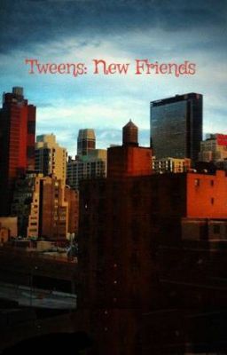 Tweens: New Friends