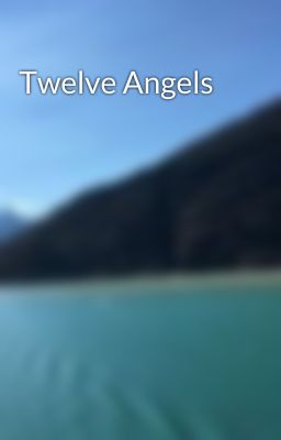 Twelve Angels