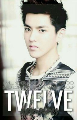 Twelve || 亦凡