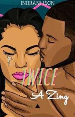 TWICE A ZING  |A Nigerian Romance|