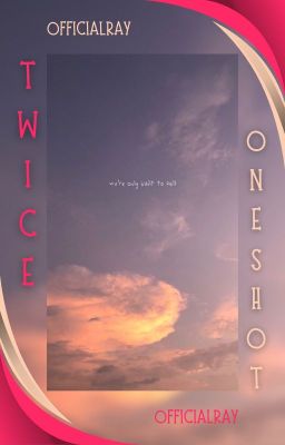 TWICE ONESHOT BOOK [Male Reader Insert]