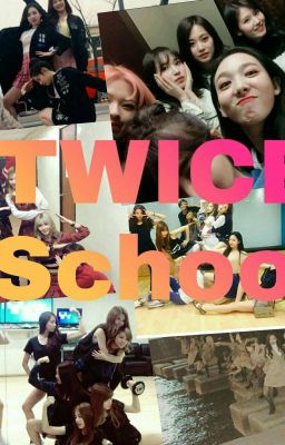 TWICE school... 