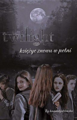 twilight 6. księżyc w pełni ✔