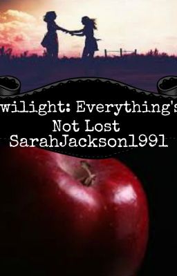 Twilight: Everything's Not Lost (Being Re-edited)