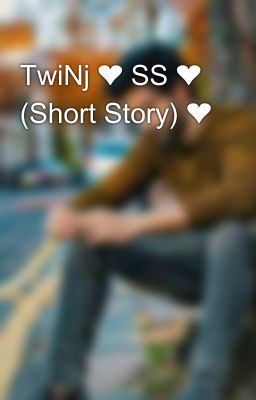 TwiNj ❤️ SS ❤️  (Short Story) ❤️