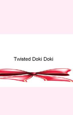 Twisted Doki Doki