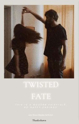 Twisted Fate | Shawn Mendes Fanfiction