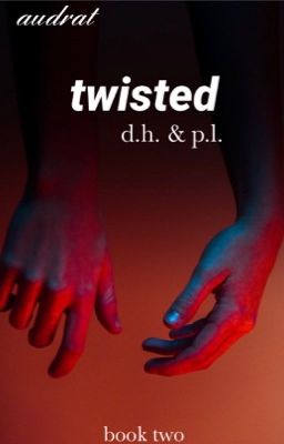 twisted (phan) || book #2