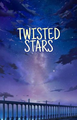 ✨TWISTED STARS✨INFORMACIÓN, FICHAS Y MAS COSAS