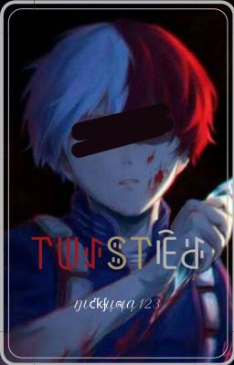 Twisted - Todoroki Retorcido (Song Shot)