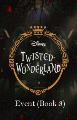 Twisted wonderland event (book 3)